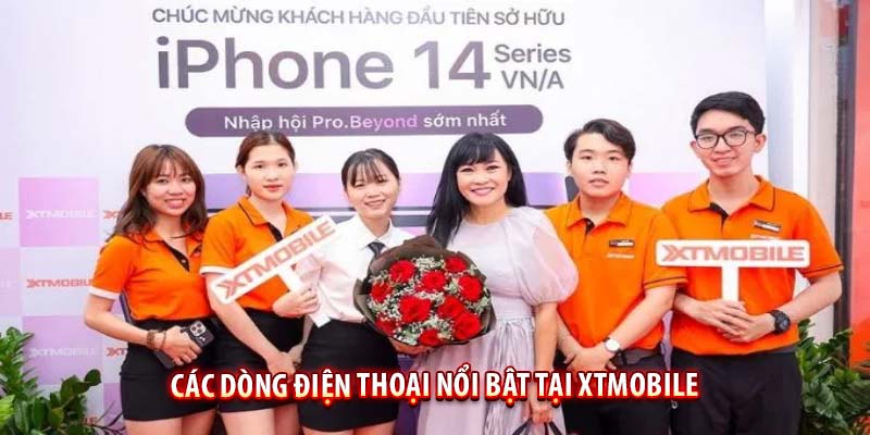 XTmobile Lựa chọn hoàn hảo cho nhu cầu mua sắm điện thoại