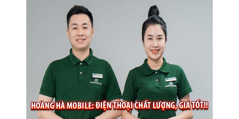 Hoàng Hà Mobile: Điện thoại chất lượng, giá tốt!!