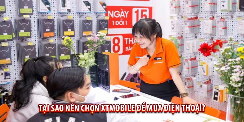 XTmobile Lựa chọn hoàn hảo cho nhu cầu mua sắm điện thoại